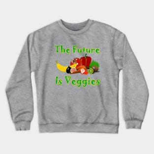 The Future Is Veggies Crewneck Sweatshirt